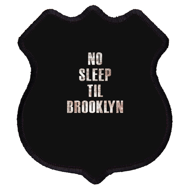 No Sleep Til Brooklyn Shield Patch | Artistshot