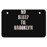 No Sleep Til Brooklyn Atv License Plate | Artistshot