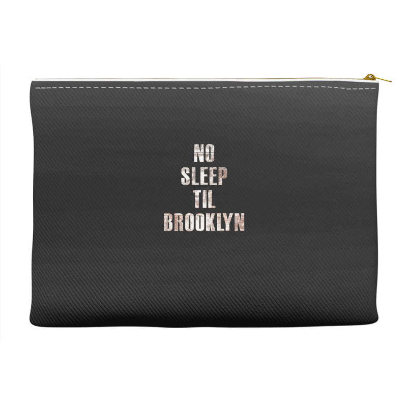 No Sleep Til Brooklyn Accessory Pouches | Artistshot