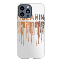 Drippin Melanin For Women Pride   Gifts Black History Month T Shirt Iphone 13 Pro Max Case | Artistshot