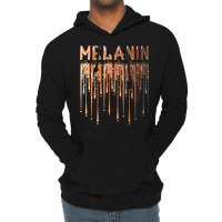 Drippin Melanin For Women Pride   Gifts Black History Month T Shirt Lightweight Hoodie | Artistshot