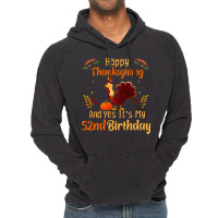 Happy Thanksgiving And Yes It&39;s My 52nd Birthday, Thanksgiving 52 Y Vintage Hoodie | Artistshot