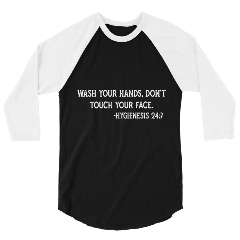 Germaphobe Quote Wash The Hands And Don't Touch Face 3/4 Sleeve Shirt by cm-arts | Artistshot