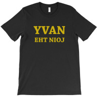 Yvan Eht Nioj T-shirt | Artistshot