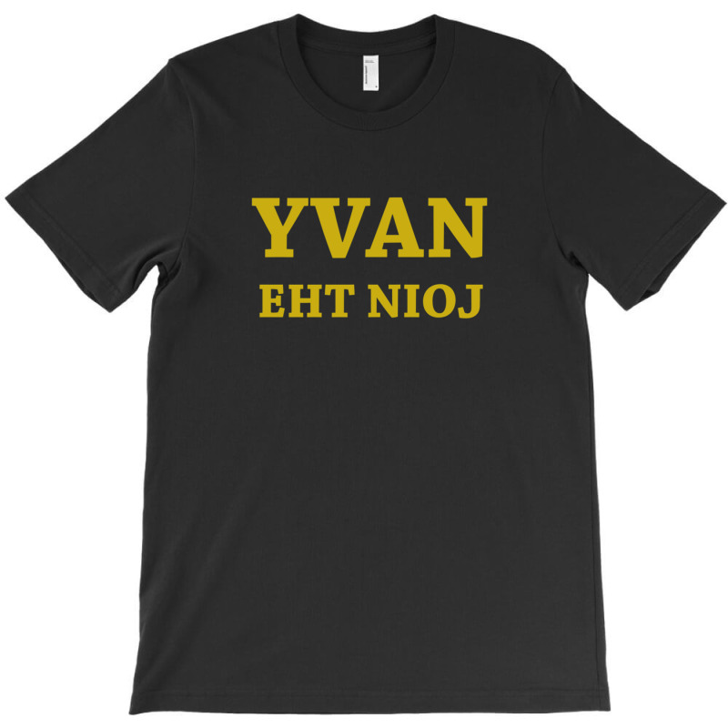 Yvan Eht Nioj T-shirt | Artistshot