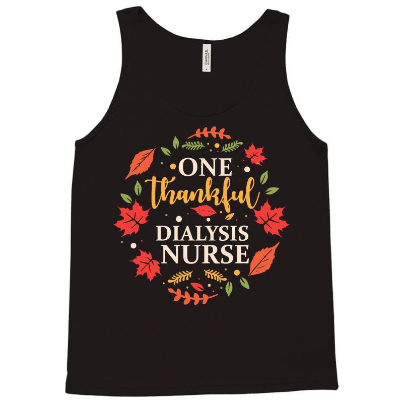 One Thankful Dialysis Nurse One Thankful Dialysis Nurse Thanksgiving F Tank Top by instructriband | Artistshot