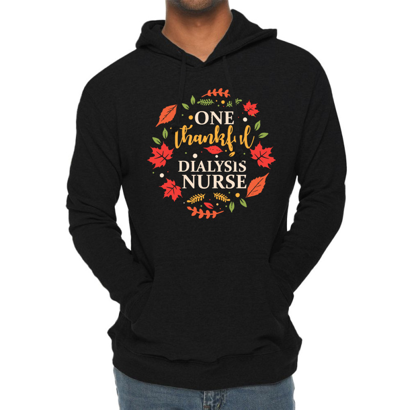 One Thankful Dialysis Nurse One Thankful Dialysis Nurse Thanksgiving F Lightweight Hoodie by instructriband | Artistshot