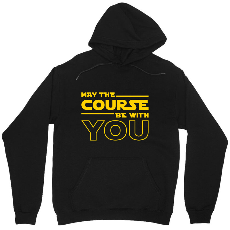 May The Course Be With You Unisex Hoodie by KENNETHPCLING | Artistshot