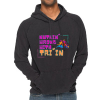 Nuthin  Wrong With Tri In Vintage Hoodie | Artistshot