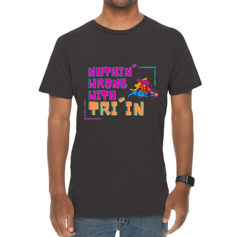 Nuthin  Wrong With Tri In Vintage T-Shirt by KENNETHPCLING | Artistshot