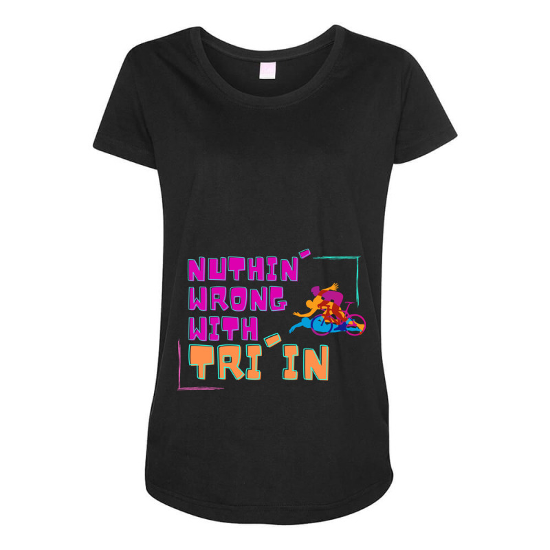 Nuthin  Wrong With Tri In Maternity Scoop Neck T-shirt by KENNETHPCLING | Artistshot