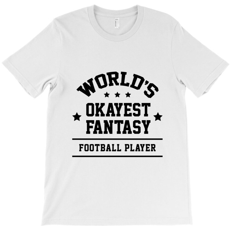 World's Okayest Fantasy Football Gift Sports T-shirt | Artistshot