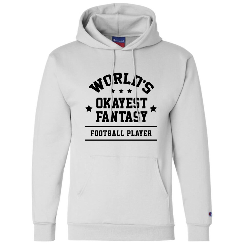 World's Okayest Fantasy Football Gift Sports Champion Hoodie | Artistshot