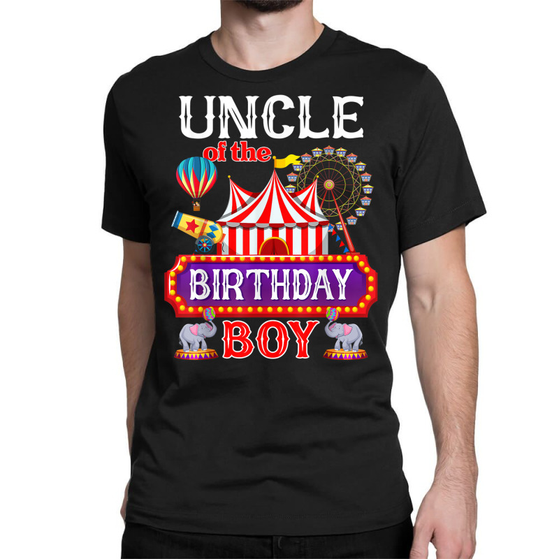 Uncle Of The Birthday Boy Ringmaster Circus Theme Carnival T Shirt Classic T-shirt by cm-arts | Artistshot