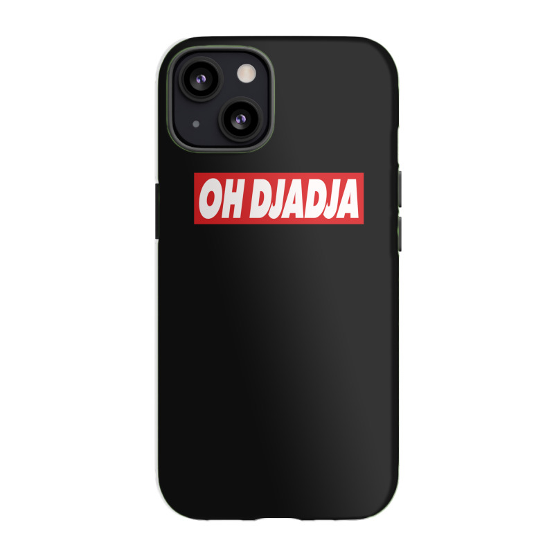 Oh Djadja Iphone 13 Case | Artistshot