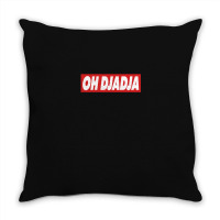 Oh Djadja Throw Pillow | Artistshot