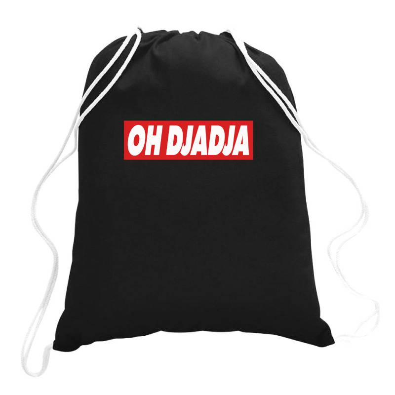 Oh Djadja Drawstring Bags | Artistshot