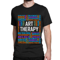 Art Therapy Words Gift Therapist Appreciation Gifts Classic T-shirt | Artistshot