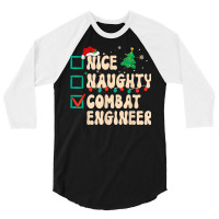 Nice Naughty Combat Engineer Xmas List Santa Claus Groovy T Shirt 3/4 Sleeve Shirt | Artistshot