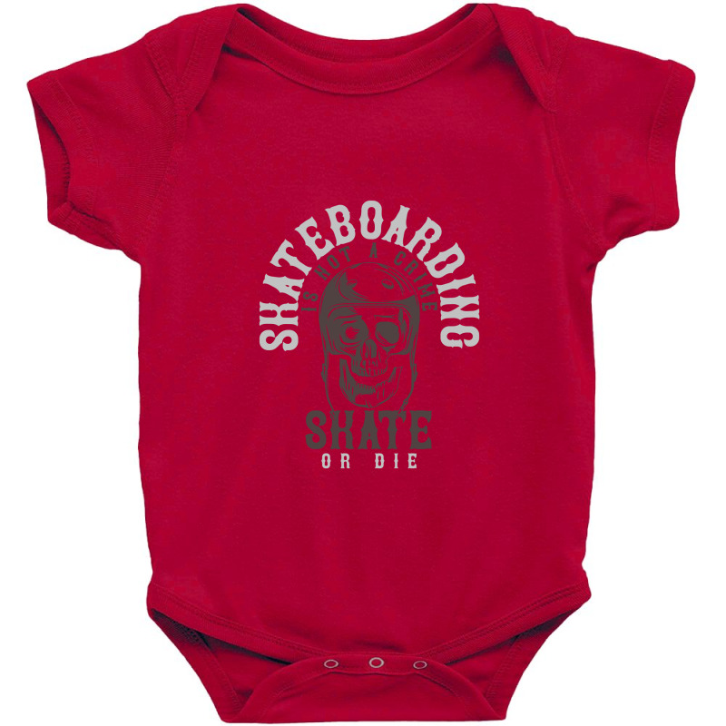 Skate Or Die Baby Bodysuit | Artistshot