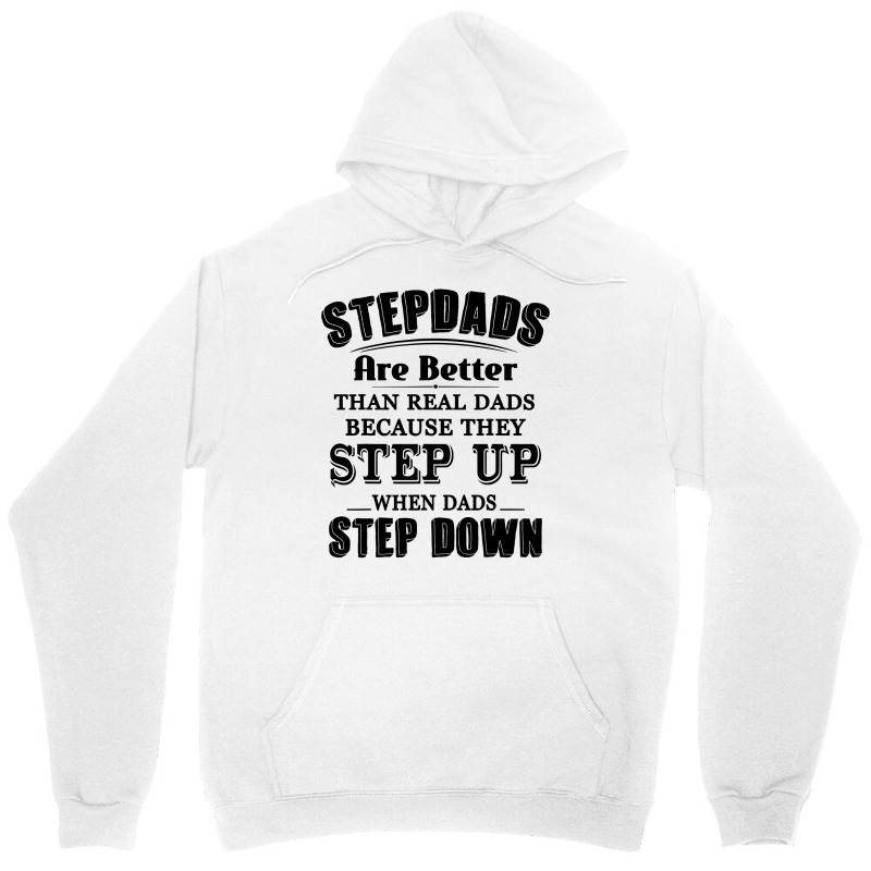 Stepdads Are Betters Than Real Dad Step Down Funny Gifts Unisex Hoodie | Artistshot