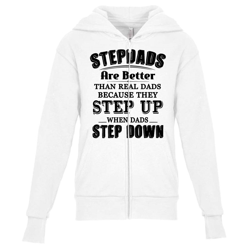 Stepdads Are Betters Than Real Dad Step Down Funny Gifts Youth Zipper Hoodie | Artistshot