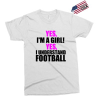 Yes I'm A Girl Exclusive T-shirt | Artistshot