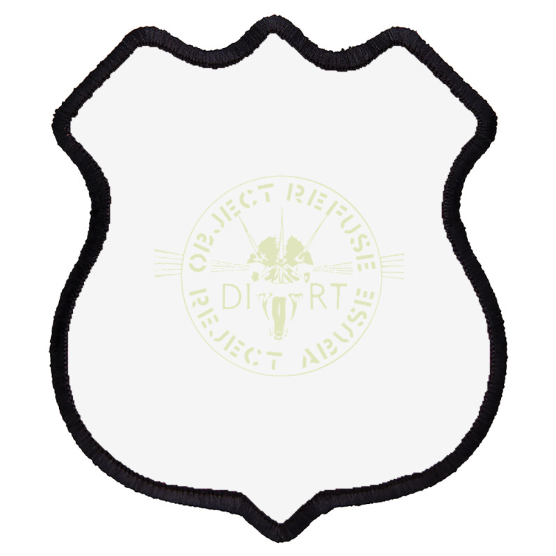 Dirt  Object, Refuse, Reject, Abuse Premium Shield Patch | Artistshot