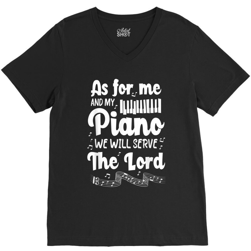 As For Me And My Piano We Will Serve The Lord Pianist V-neck Tee | Artistshot