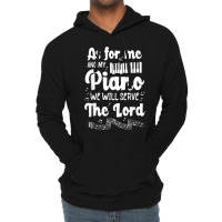 As For Me And My Piano We Will Serve The Lord Pianist Lightweight Hoodie | Artistshot