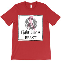 Fight Like A Beast T-shirt | Artistshot