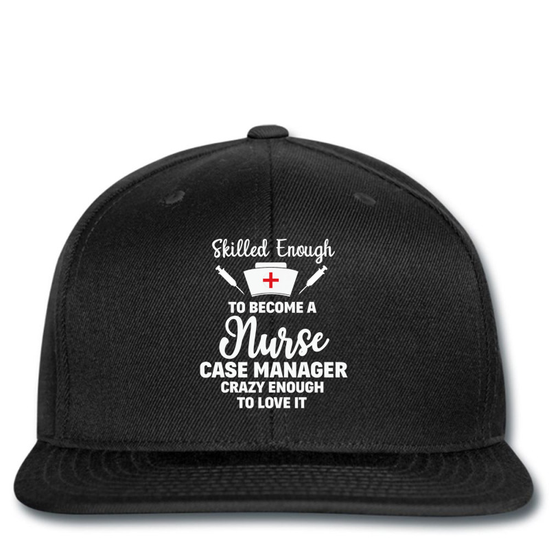 Skilled Enough To Become A Nurse Case Manager Quote Printed hat by cm-arts | Artistshot