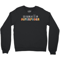 Ser Bilingue Es Un Superpoder Funny Mixed Latin Saying T Shirt Crewneck Sweatshirt | Artistshot