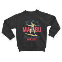 Surf For Life Toddler Sweatshirt | Artistshot