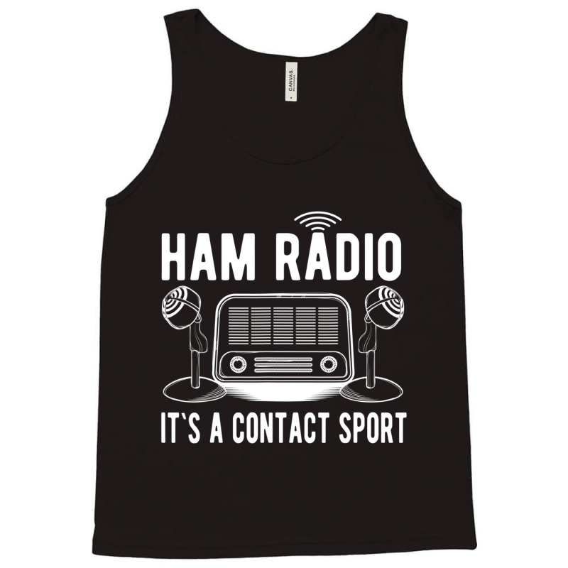 Ham Radio Its A Contact Sport Quote Tank Top by cm-arts | Artistshot