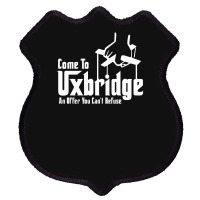 Come To Uxbridge An Offer You Can't Refuse Shield Patch | Artistshot