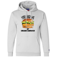 You Had Me At Chicken Sandwich Champion Hoodie | Artistshot