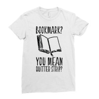 Funny Cool Unique Bookmark Perfect Book Nerd Gift T Shirt T Shirt Ladies Fitted T-shirt | Artistshot