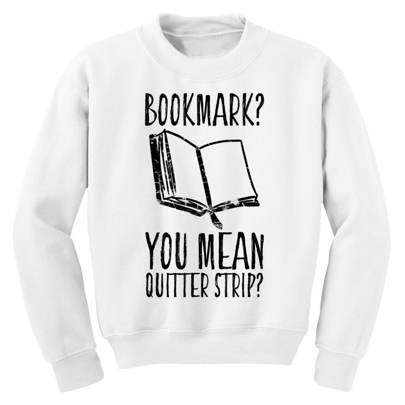 Funny Cool Unique Bookmark Perfect Book Nerd Gift T Shirt T Shirt Youth Sweatshirt by wevipaenizhu | Artistshot