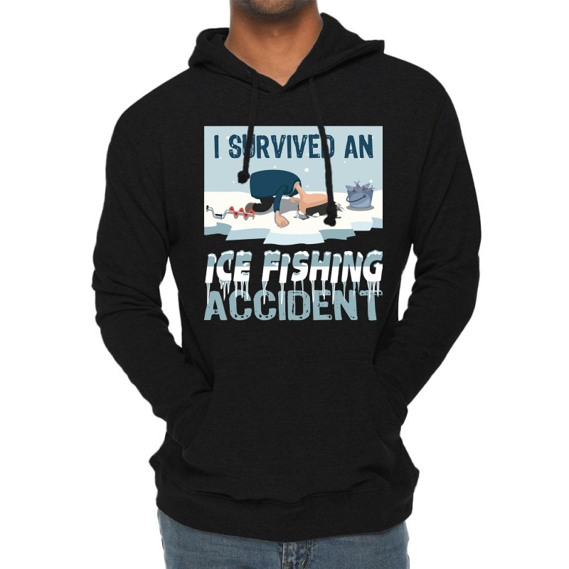 I Survived An Ice Fishing Accident - Winter Snow Ice Fishing Lightweight Hoodie | Artistshot