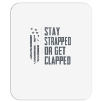 Stay Strapped Or Get Clapped   Pro Gun Rights Funny Ar15 Pullover Hood Mousepad | Artistshot