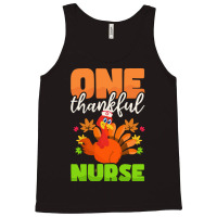 Thanksgiving Nurse   One Thankful Nurse T- Tank Top | Artistshot