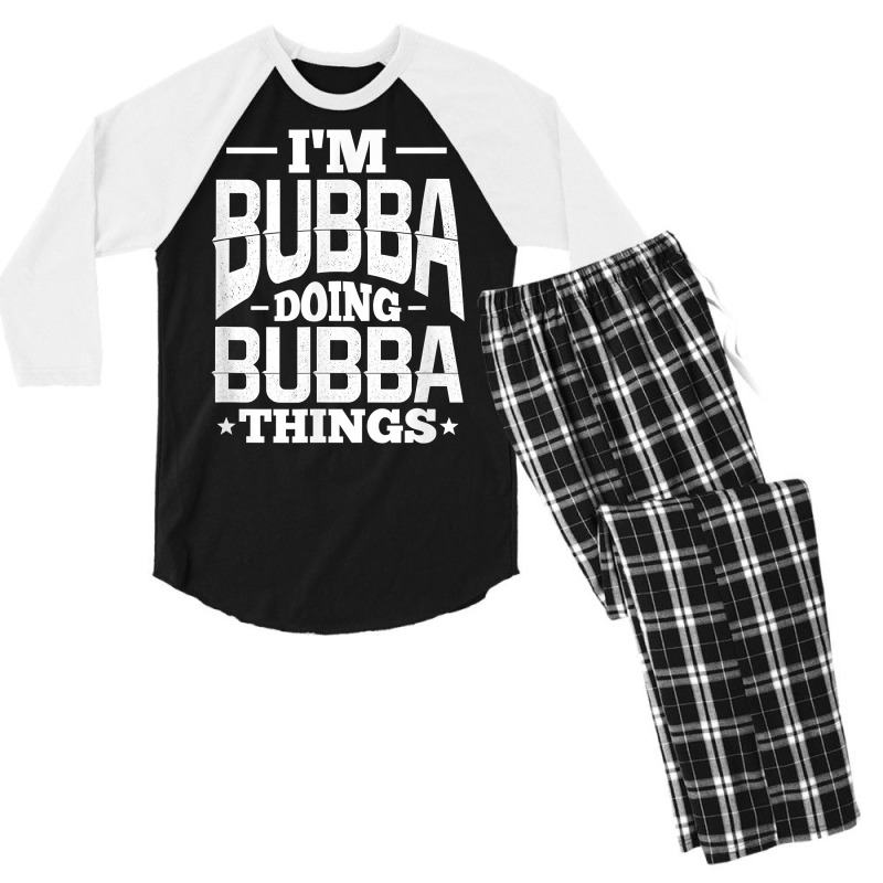 I'm Bubba Doing Bubba Things Name Nickname Alias T Shirt Men's 3/4 Sleeve Pajama Set by cm-arts | Artistshot