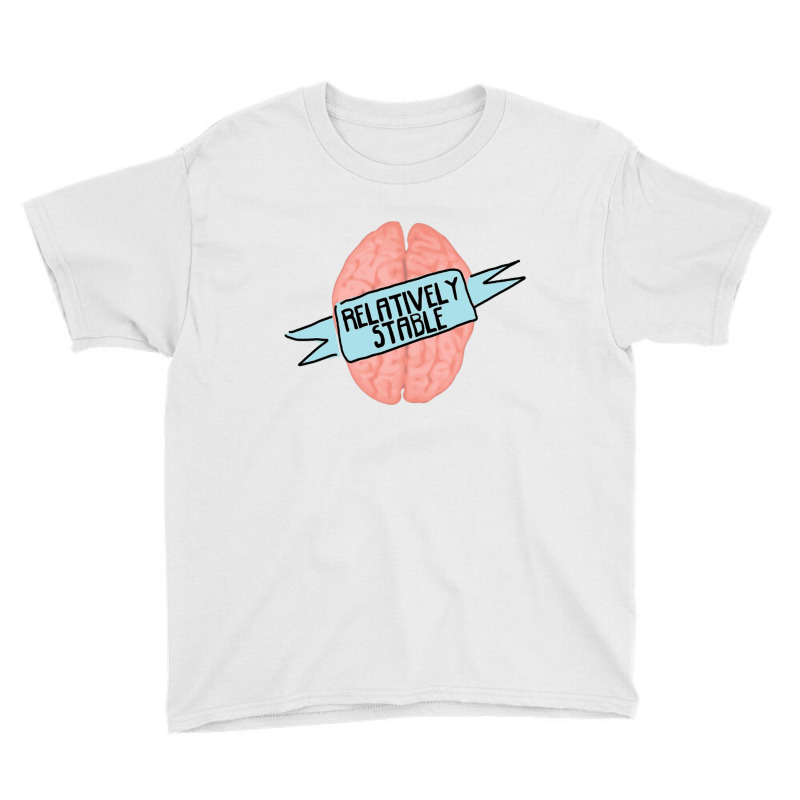 Relatively Stable   Stop The Stigma Of Mental Illness Classic Youth Tee | Artistshot