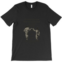 In The Darkest Hour When The Demons Come Call On Me Brother And We Wil T-shirt | Artistshot