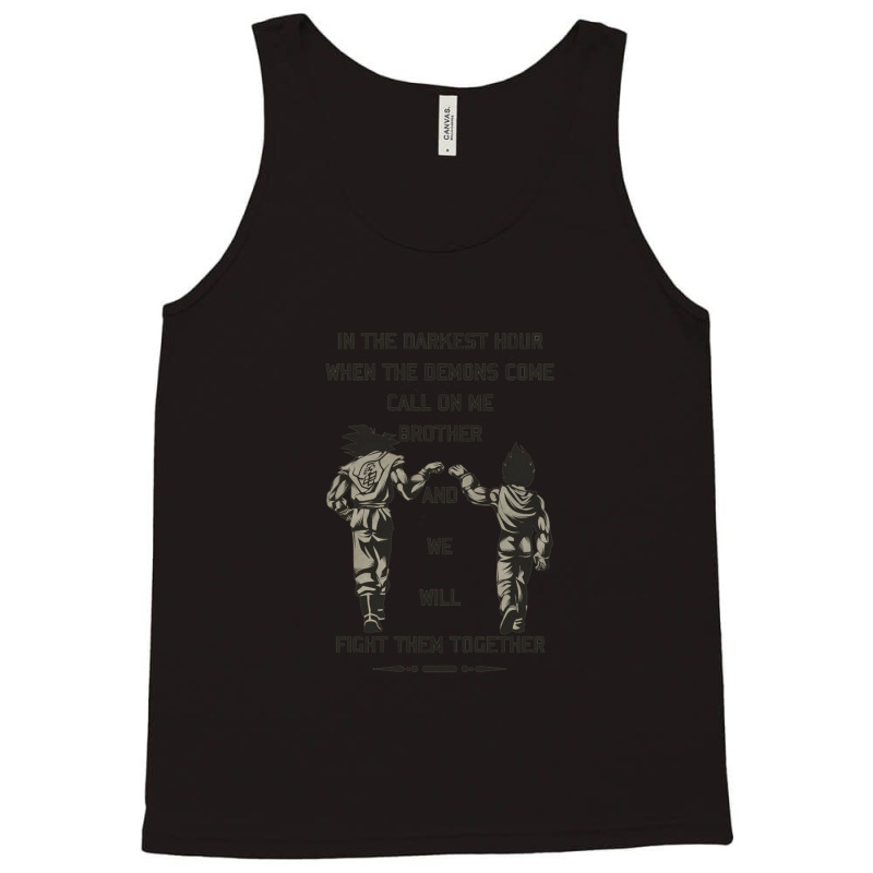 In The Darkest Hour When The Demons Come Call On Me Brother And We Wil Tank Top by TimothyPickard | Artistshot