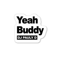 Yeah Buddy Dj Pauly D Sticker | Artistshot