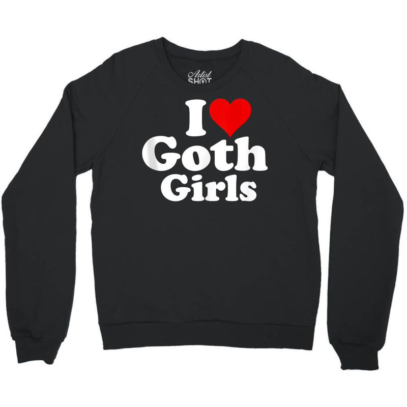 I Love Heart Goth Girls Tank Top Crewneck Sweatshirt | Artistshot