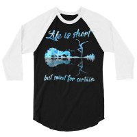 Life Is Short But Sweet For Certain Guitar T Shirt 3/4 Sleeve Shirt | Artistshot