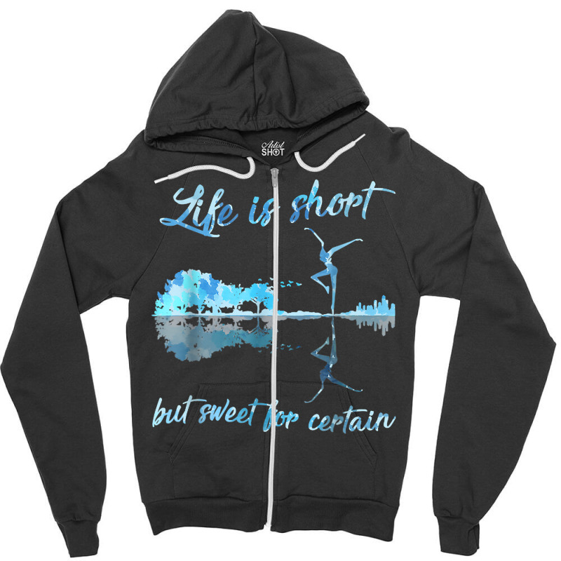 Life Is Short But Sweet For Certain Guitar T Shirt Zipper Hoodie | Artistshot